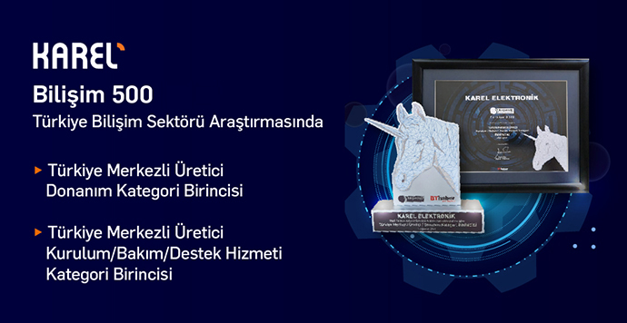 Bilişim 500 Türkiye Bilişim Sektörü Araştırmasında Karel’e 2 Birincilik