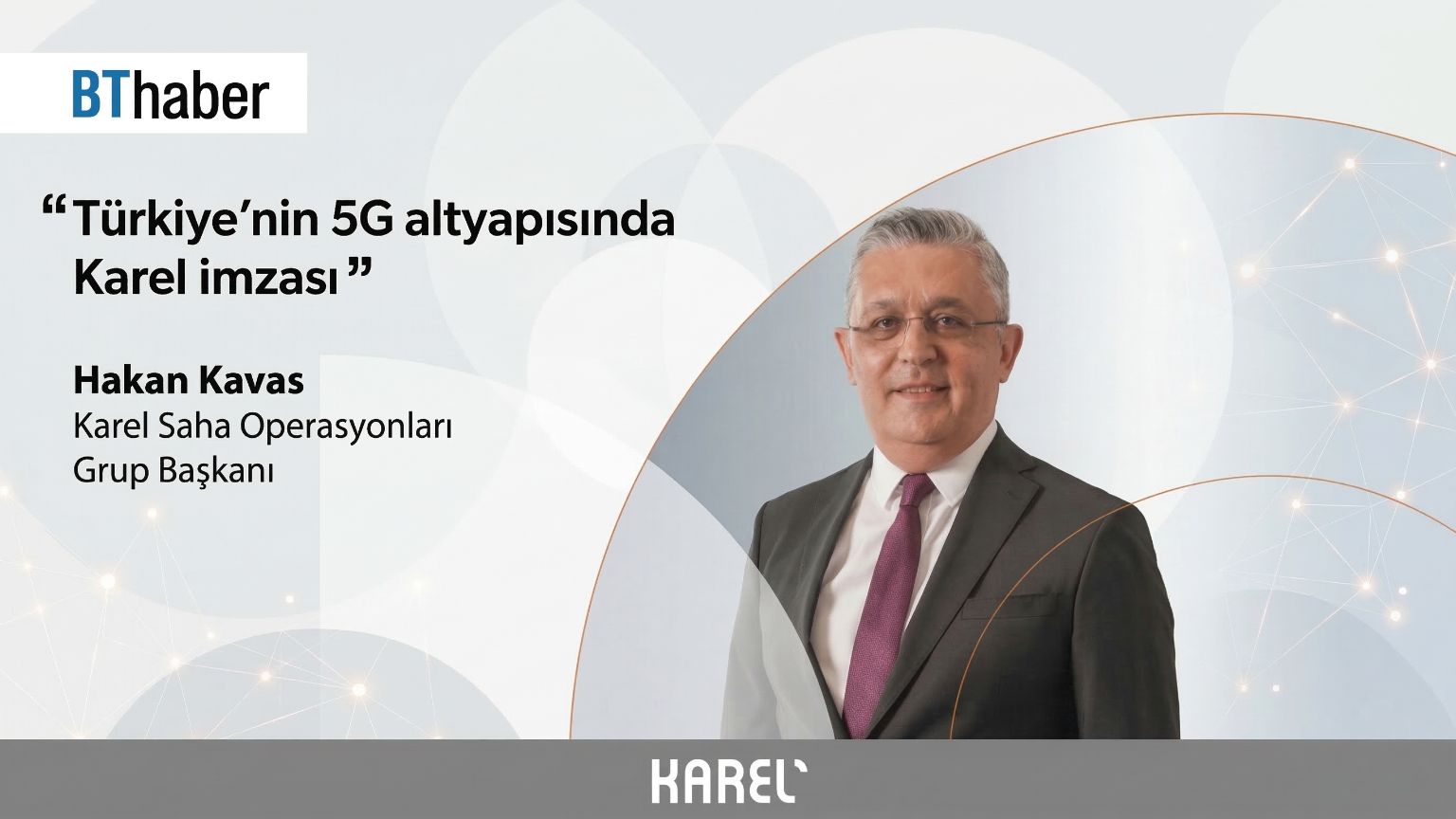 Türkiye'nin 5G altyapısında Karel imzası