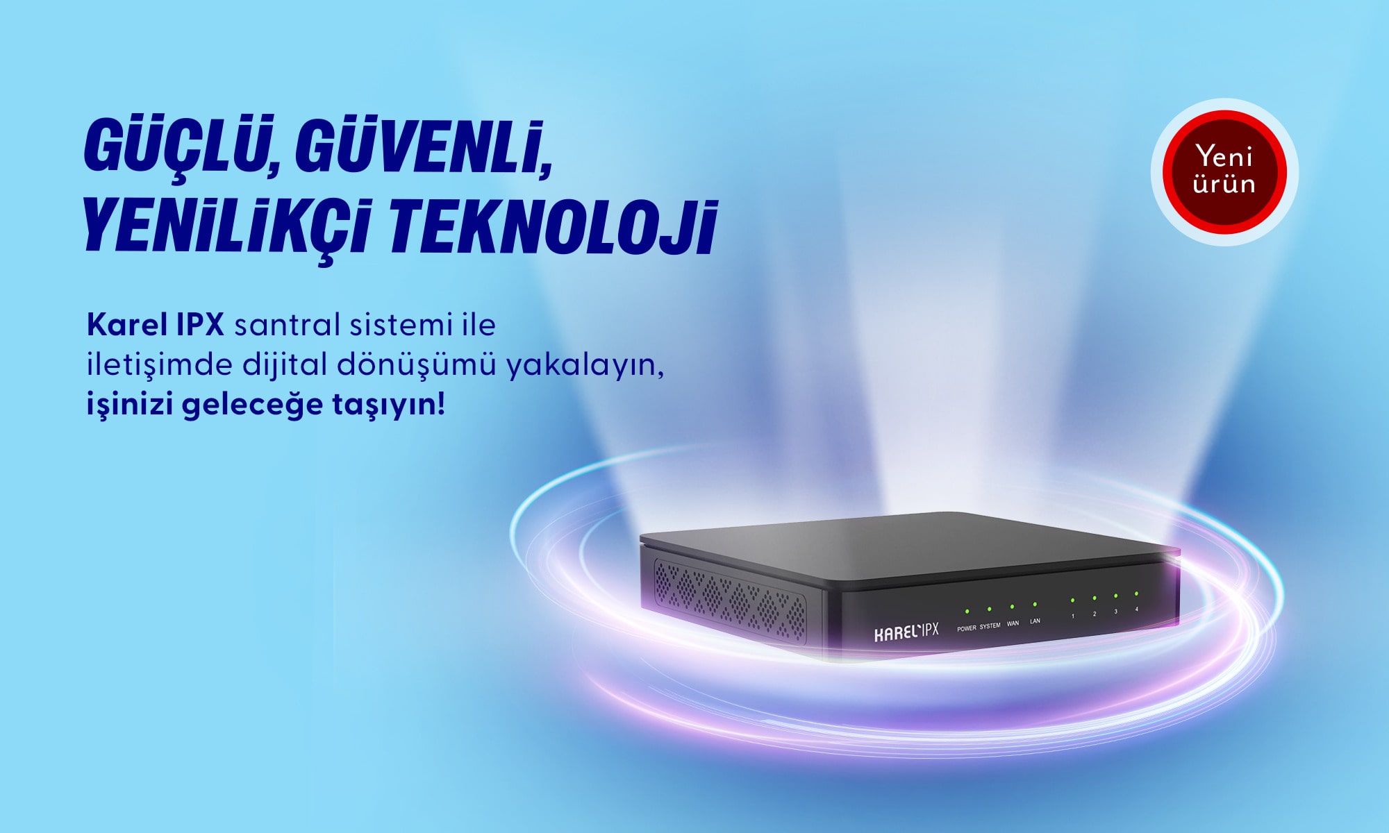 İşletmelerin dijital dönüşümünde Karel IPX dönemi Karel IPX Santral ile Yeni Nesil İletişim Deneyimi