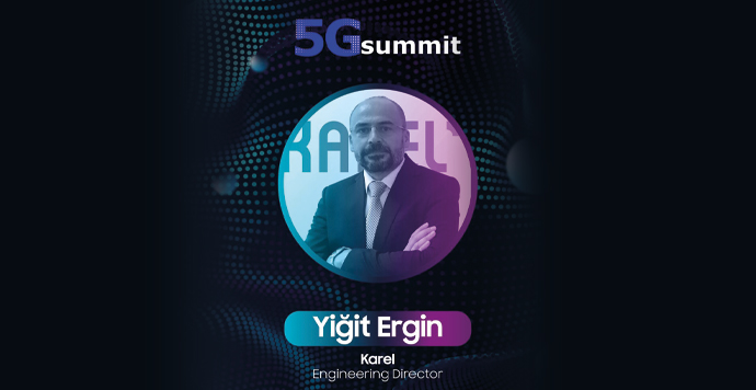 Karel, 5G Zirvesi Türkiye Etkinliği Sponsoru