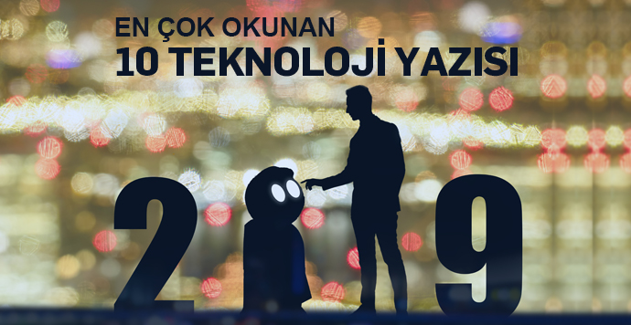 Geçen Yılın En Çok Okunan 10 Teknoloji Yazısı