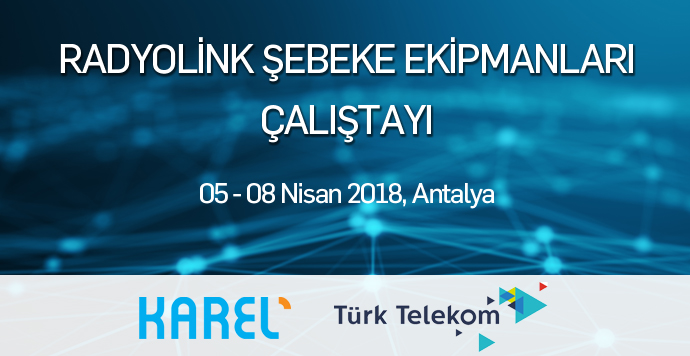 Karel ve Türk Telekom İşbirliği Radyolink Çalıştayı