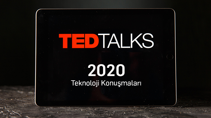 2020'nin Mutlaka İzlemeniz Gereken 10 TED Teknoloji Konuşması