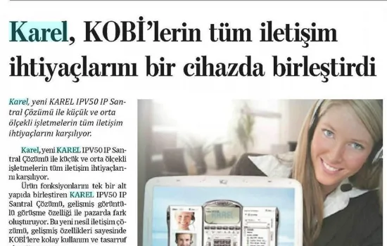 Ana Haber - 25.04.2011 - Karel, KOBİ'lerin Tüm İletişim İhtiyaçlarını Bir Cihazda Birleştirdi