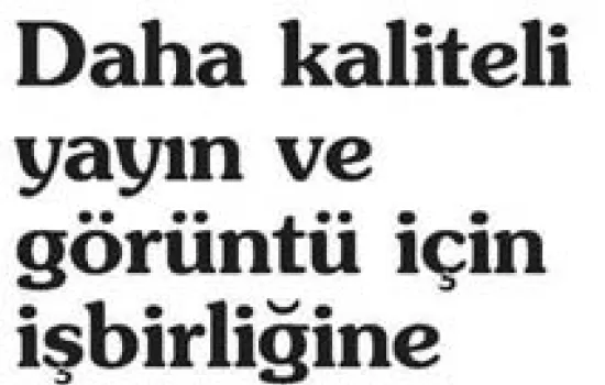 Yarın - 23.01.2014 - DAHA KALİTELİ YAYIN VE GORUNTU İÇİN İŞBİRLİĞİNE GİTTİLER 