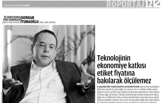 Zaman - 23.04.2009 - İş dünyasına yön verenler : Serdar Tunaoğlu, Karel Genel Müdürü