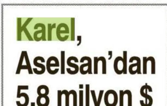 Sabah - 10.09.2009 - Karel, Aselsan'dan 5,8 milyon USD teklif aldı