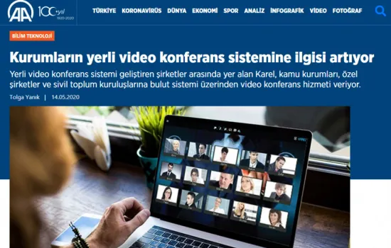 Anadolu Ajansı - 14.05.2020 - Kurumların Karel Yerli Video Konferans Sistemine İlgisi