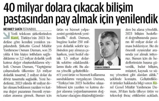 Zaman -- 10.06.2012 - 40 Milyar Dolara Çıkacak Olan Bilişim Pastasından Pay Almak İçin Yenilendik