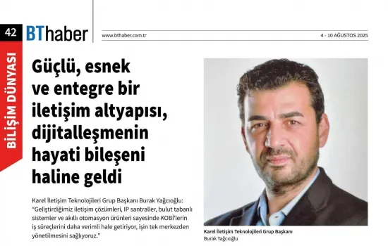 BT Haber-04.08.2025-“Güçlü, Esnek, Entegre Bir İletişim Altyapısı, Dijitalleşmenin Hayati Bileşeni Haline Geldi”   
